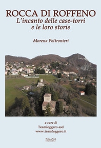 Rocca di Roffeno. L'incanto delle case-torri e le loro storie - Librerie.coop