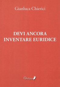 Devi ancora inventare Euridice - Librerie.coop
