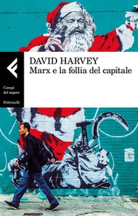 Marx e la follia del capitale - Librerie.coop Marx e la follia del capitale - Librerie.coop