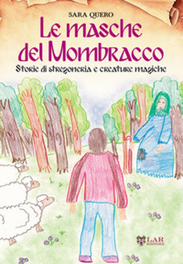 Le masche del Mombracco. Storie di stregoneria e creature magiche - Librerie.coop Le masche del Mombracco. Storie di stregoneria e creature magiche - Librerie.coop