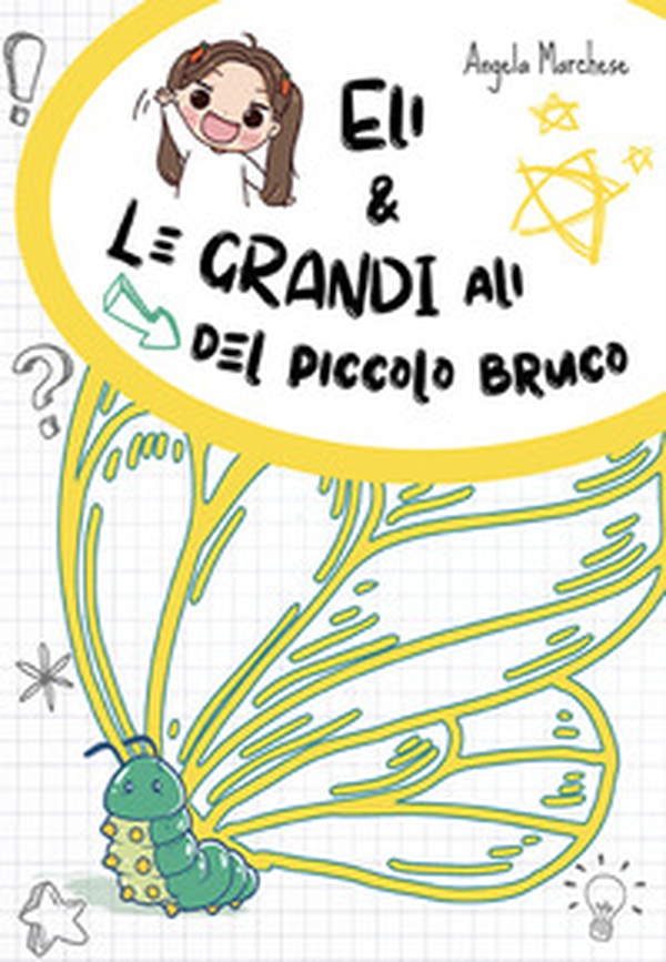 Eli e le grandi ali del piccolo bruco - Librerie.coop
