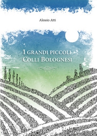 I grandi piccoli Colli Bolognesi - Librerie.coop