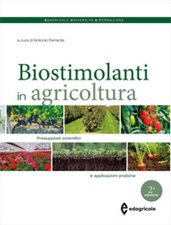 I biostimolanti in agricoltura. Presupposti scientifici e applicazioni pratiche - Librerie.coop I biostimolanti in agricoltura. Presupposti scientifici e applicazioni pratiche - Librerie.coop