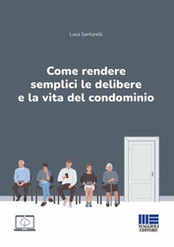 Come rendere semplici le delibere e la vita del condominio - Librerie.coop