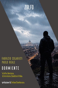 Dormiente. La lotta silenziosa al terrorismo jihadista in Italia - Librerie.coop