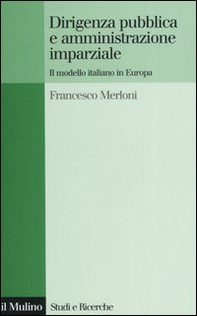 Dirigenza pubblica e amministrazione imparziale. Il modello italiano in Europa - Librerie.coop