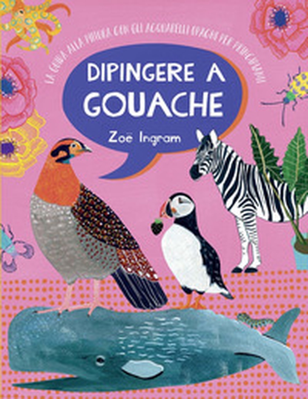 Dipingere a gouache. La guida alla pittura con gli acquarelli opachi per principianti - Librerie.coop Dipingere a gouache. La guida alla pittura con gli acquarelli opachi per principianti - Librerie.coop