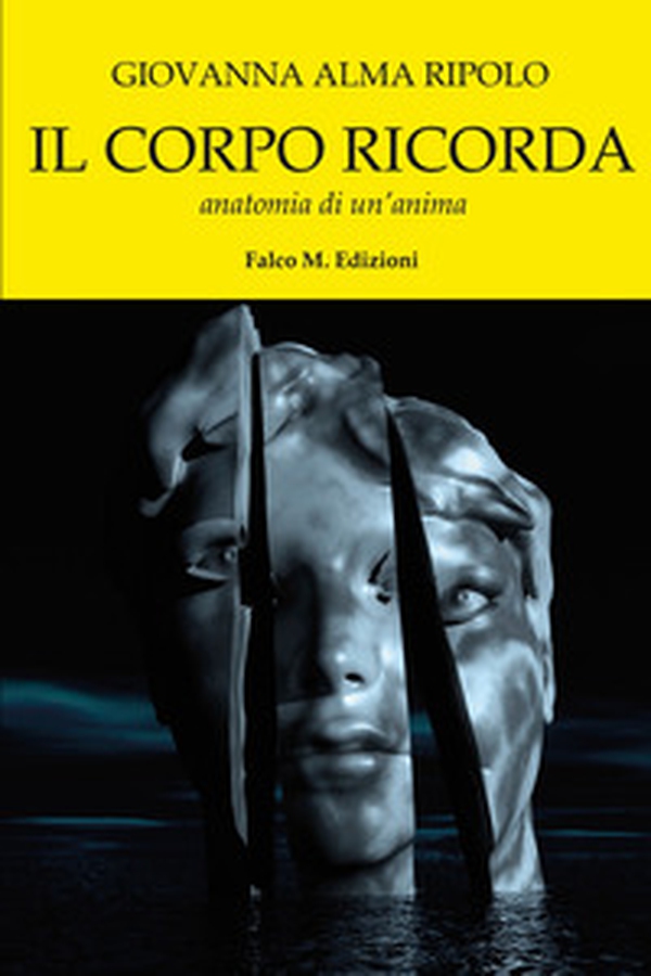 Il corpo ricorda. Anatomia di un'anima - Librerie.coop Il corpo ricorda. Anatomia di un'anima - Librerie.coop