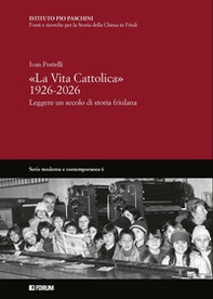 «La Vita Cattolica» 1926-2026. Leggere un secolo di storia friulana - Librerie.coop
