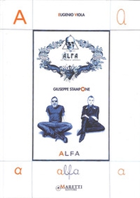Eugenio Viola. Giuseppe Stampone. Alfa-Omega. Ediz italiana e inglese - Librerie.coop