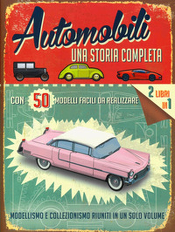 Automobili. Una storia completa - Librerie.coop Automobili. Una storia completa - Librerie.coop