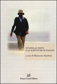 Stanislao Nievo e le scritture di viaggio. Atti della giornata di studio (Roma, 15 aprile 2015) - Librerie.coop