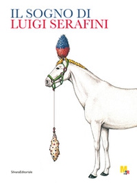 Il sogno di Luigi Serafini - Librerie.coop