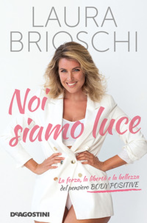 Noi siamo luce. La forza, la libertà e la bellezza del pensiero Body Positive - Librerie.coop Noi siamo luce. La forza, la libertà e la bellezza del pensiero Body Positive - Librerie.coop