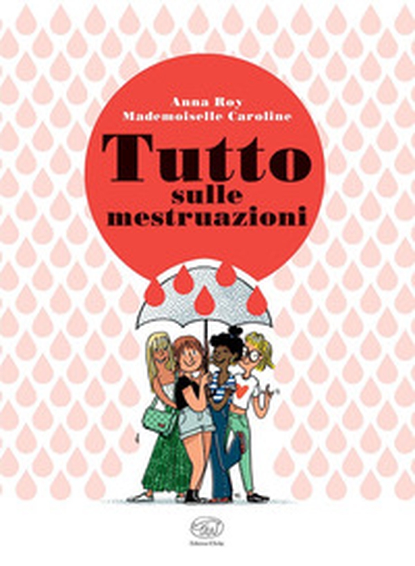 Tutto sulle mestruazioni - Librerie.coop Tutto sulle mestruazioni - Librerie.coop
