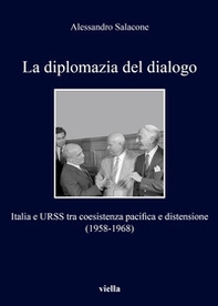 La diplomazia del dialogo. Italia e URSS - Librerie.coop