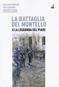 La battaglia del Montello e la leggenda del Piave - Librerie.coop La battaglia del Montello e la leggenda del Piave - Librerie.coop