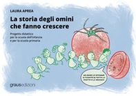 La storia degli omini che fanno crescere - Librerie.coop