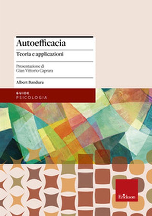 Autoefficacia. Teoria e applicazioni - Librerie.coop Autoefficacia. Teoria e applicazioni - Librerie.coop