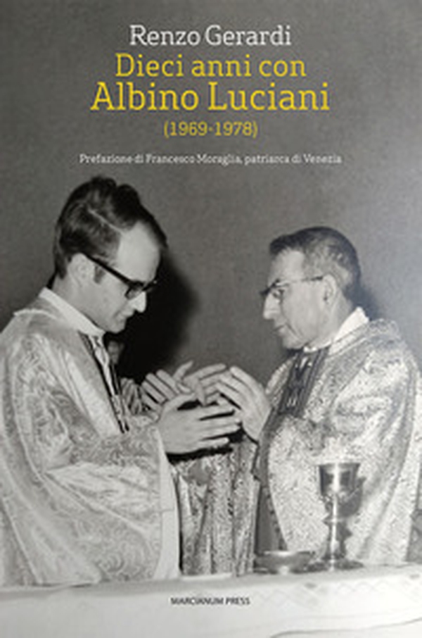 Dieci anni con Albino Luciani (1969-1978) - Librerie.coop Dieci anni con Albino Luciani (1969-1978) - Librerie.coop