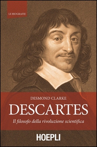 Descartes. Il filosofo della rivoluzione scientifica - Librerie.coop Descartes. Il filosofo della rivoluzione scientifica - Librerie.coop