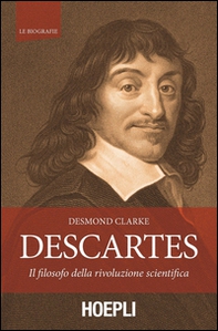 Descartes. Il filosofo della rivoluzione scientifica - Librerie.coop