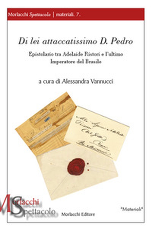 Di lei attaccatissimo D. Pedro. Epistolario tra Adelaide Ristori e l'ultimo Imperatore del Brasile - Librerie.coop Di lei attaccatissimo D. Pedro. Epistolario tra Adelaide Ristori e l'ultimo Imperatore del Brasile - Librerie.coop