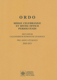 Ordo missae celebrandae et divini officii persolvendi. Secundum calendarium romanum generale pro anno liturgico 2020-2021 - Librerie.coop