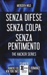 The hacker series: Senza difese-Senza colpa-Senza pentimento - Librerie.coop