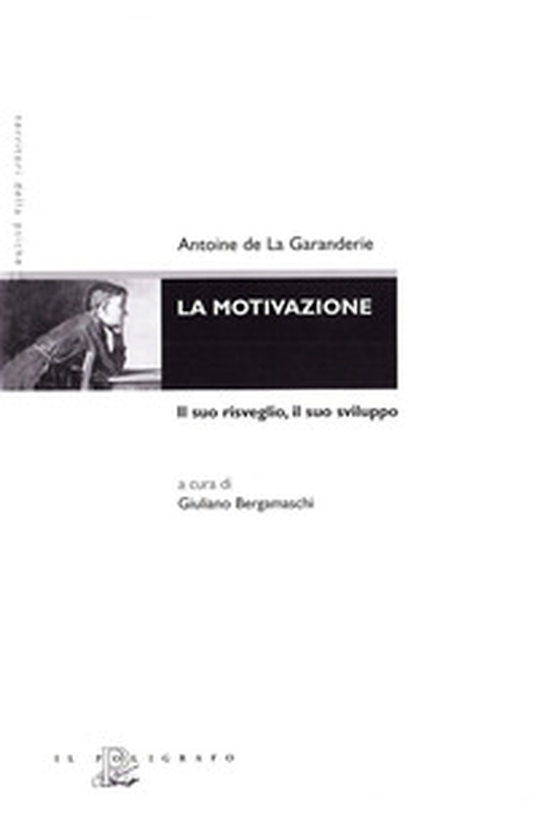 La motivazione. Il suo risveglio, il suo sviluppo - Librerie.coop La motivazione. Il suo risveglio, il suo sviluppo - Librerie.coop