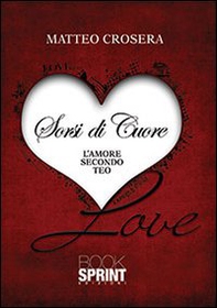 Sorsi di cuore. L'amore secondo Teo - Librerie.coop