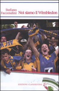 Noi siamo il Wimbledon - Librerie.coop