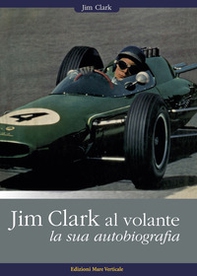 Jim Clark al volante. La sua autobiografia - Librerie.coop