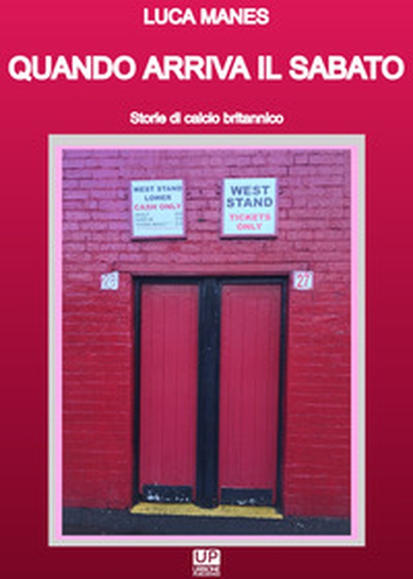 Quando arriva il sabato. Storie di calcio britannico - Librerie.coop Quando arriva il sabato. Storie di calcio britannico - Librerie.coop