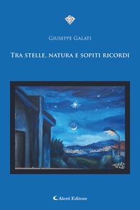 Tra stelle, natura e sopiti ricordi - Librerie.coop