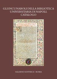 Gli incunaboli della Biblioteca Universitaria di Napoli. Catalogo - Librerie.coop Gli incunaboli della Biblioteca Universitaria di Napoli. Catalogo - Librerie.coop