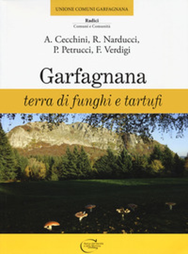 Garfagnana. Terra di funghi e tartufi - Librerie.coop Garfagnana. Terra di funghi e tartufi - Librerie.coop