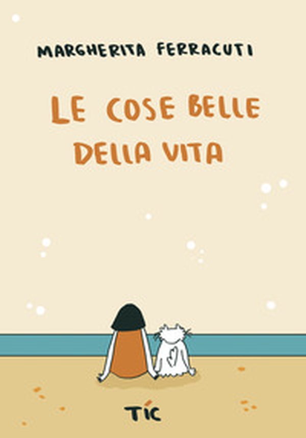 Le cose belle della vita - Librerie.coop Le cose belle della vita - Librerie.coop