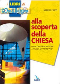 Alla scoperta della Chiesa. Dalla chiesa di mattoni a quella di «pietre vive» - Librerie.coop