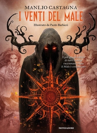 I venti del male. I più grandi cattivi di tutti i tempi raccontano come il male è cominciato - Librerie.coop