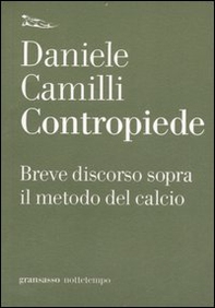Contropiede. Breve discorso sopra il metodo del calcio - Librerie.coop