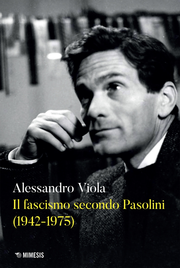 Il fascismo secondo Pasolini - Librerie.coop Il fascismo secondo Pasolini - Librerie.coop