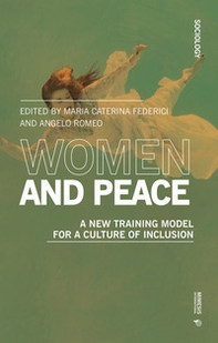 Women and peace. A new training model for a culture of inclusion - Librerie.coop Women and peace. A new training model for a culture of inclusion - Librerie.coop