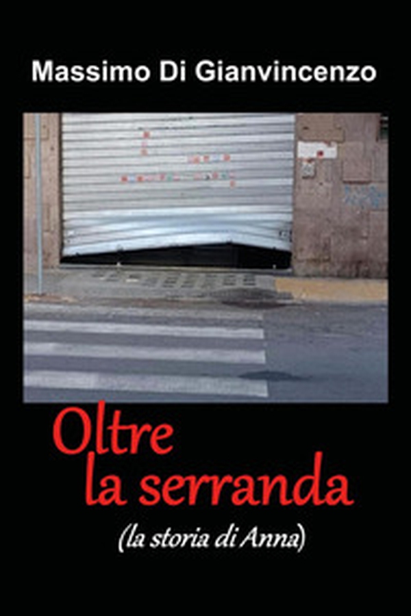 Oltre la serranda (la storia di Anna) - Librerie.coop Oltre la serranda (la storia di Anna) - Librerie.coop
