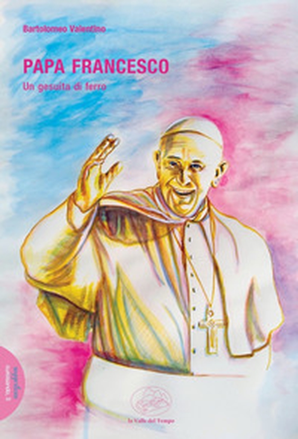 Papa Francesco. Un gesuita di ferro - Librerie.coop Papa Francesco. Un gesuita di ferro - Librerie.coop