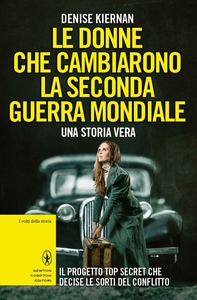 Le donne che cambiarono la seconda guerra mondiale - Librerie.coop Le donne che cambiarono la seconda guerra mondiale - Librerie.coop