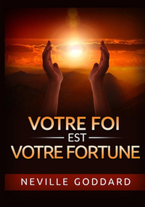 Votre foi est votre fortune - Librerie.coop Votre foi est votre fortune - Librerie.coop