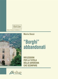 «Borghi» abbandonati. Riflessioni per la tutela della Sardegna che scompare - Librerie.coop «Borghi» abbandonati. Riflessioni per la tutela della Sardegna che scompare - Librerie.coop