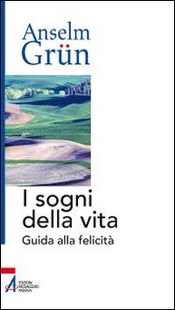 I sogni della vita. Guida alla felicità - Librerie.coop I sogni della vita. Guida alla felicità - Librerie.coop