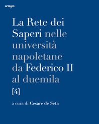 La rete dei saperi nelle università napoletane da Federico II al duemila - Vol. 4 - Librerie.coop